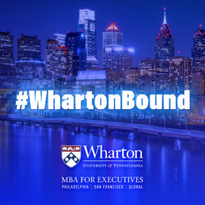 A nighttime city skyline with the text "#WhartonBound" and "Wharton University of Pennsylvania, MBA for Executives, Philadelphia, San Francisco, Global" overlaying the image.